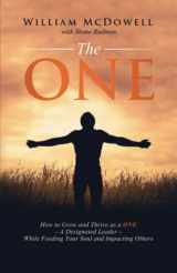 9781641847391-1641847395-The ONE: How to Grow and Thrive as a One While Feeding Your Soul and Impacting Others