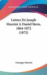 9781104286880-1104286882-Lettres De Joseph Mazzini a Daniel Stern, 1864-1872 (French Edition)