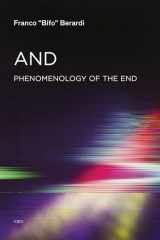 9781584351702-1584351705-And: Phenomenology of the End (Semiotext(e) / Foreign Agents)