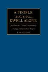 9780595228386-0595228380-A People That Shall Dwell Alone: Judaism as a Group Evolutionary Strategy, with Diaspora Peoples