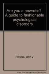 9780130454362-0130454362-Are you a newrotic?: A guide to fashionable psychological disorders