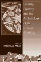 9780870817625-0870817620-Identity, Feasting and the Archaeology of the Greater Southwest (Southwest Syposium Series)
