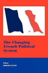 9780714680989-0714680982-The Changing French Political System (West European Politics)