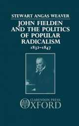9780198229278-0198229275-John Fielden and the Politics of Popular Radicalism 1832-1847