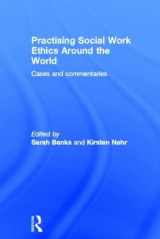 9780415560313-0415560314-Practising Social Work Ethics Around the World: Cases and Commentaries
