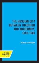9780520337978-0520337972-Russian City Between Tradition and Modernity, 1850-1900