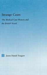9780415977166-0415977169-Strange Cases: The Medical Case History and the British Novel (Literary Criticism and Cultural Theory)