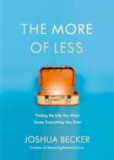 9781601427960-1601427964-The More of Less: Finding the Life You Want Under Everything You Own