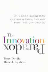 9781609945534-1609945530-The Innovation Paradox: Why Good Businesses Kill Breakthroughs and How They Can Change