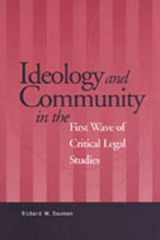 9780802048035-080204803X-Ideology and Community in the First Wave of Critical Legal Studies