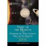 9780760750087-0760750084-Vault of the Heavens: Exploring the Solar System's Place in the Universe (Portable Professor Series)