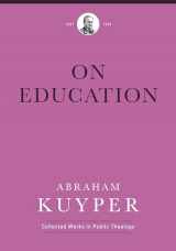 9781577996774-1577996771-On Education (Abraham Kuyper Collected Works in Public Theology)