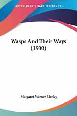 9781104929657-1104929651-Wasps And Their Ways (1900)