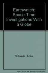 9780070556850-0070556857-Earthwatch: Space-Time Investigations With a Globe