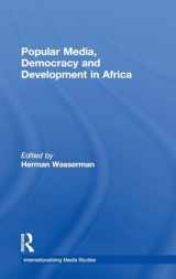 9780415577939-0415577934-Popular Media, Democracy and Development in Africa (Internationalizing Media Studies)