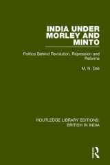 9781138290747-1138290742-India Under Morley and Minto: Politics Behind Revolution, Repression and Reforms (Routledge Library Editions: British in India)