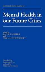 9780863775468-0863775462-Mental Health In Our Future Cities (Maudsley Series)