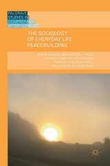 9783319789743-3319789740-The Sociology of Everyday Life Peacebuilding (Palgrave Studies in Compromise after Conflict)