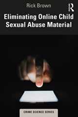 9781032355238-1032355239-Eliminating Online Child Sexual Abuse Material (Crime Science Series)
