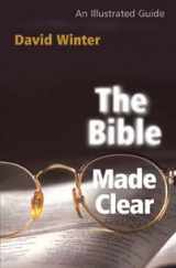 9780825462672-0825462673-The Bible Made Clear: An Illustrated Guide
