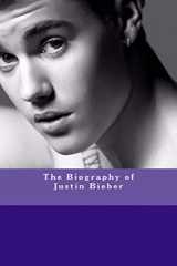 9781546610298-1546610294-The Biography of Justin Bieber