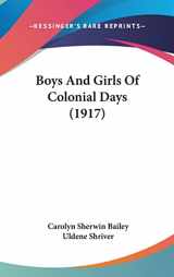 9781104676711-1104676710-Boys and Girls of Colonial Days (1917)