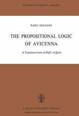 9789027703606-9027703604-The Propositional Logic of Avicenna (Synthese Historical Library, 7)