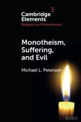9781108822879-1108822878-Monotheism, Suffering, and Evil (Elements in Religion and Monotheism)