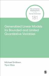 9781544334530-1544334532-Generalized Linear Models for Bounded and Limited Quantitative Variables (Quantitative Applications in the Social Sciences)
