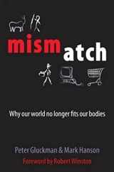 9780192806833-0192806831-Mismatch: Why Our World No Longer Fits Our Bodies