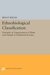 9780691094694-0691094691-Ethnobiological Classification: Principles of Categorization of Plants and Animals in Traditional Societies