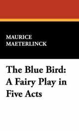 9781434477170-1434477177-The Blue Bird a Fairy Play in Five Acts
