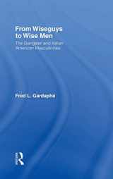 9780415946476-0415946476-From Wiseguys to Wise Men: The Gangster and Italian American Masculinities