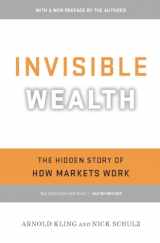 9781594035272-159403527X-Invisible Wealth: The Hidden Story of How Markets Work