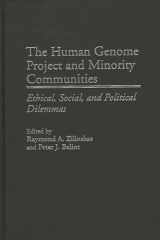 9780275969615-0275969614-The Human Genome Project and Minority Communities: Ethical, Social, and Political Dilemmas