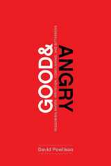 9781942572978-1942572972-Good and Angry: Redeeming Anger, Irritation, Complaining, and Bitterness