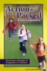 9781890460457-1890460451-Action-Packed Classrooms: Movement Strategies to Invigorate K-5 Learners