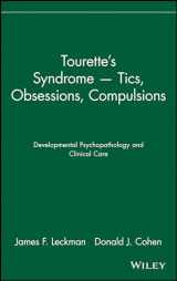 9780471160373-0471160377-Tourette's Syndrome: Tics, Obsessions, Compulsions : Developmental Psychopathology and Clinical Care