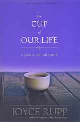 9781933495316-1933495316-The Cup of Our Life: A Guide to Spiritual Growth