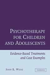 9780521576727-0521576725-Psychotherapy for Children and Adolescents: Evidence-Based Treatments and Case Examples