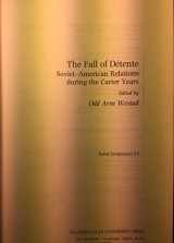 9788200376712-8200376710-The Fall of Detente: Soviet-American Relations During the Carter Years