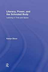 9780415879620-0415879620-Literacy, Power, and the Schooled Body: Learning in Time and Space
