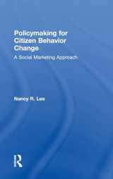 9781138695993-1138695998-Policymaking for Citizen Behavior Change: A Social Marketing Approach