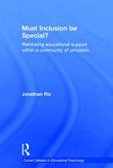 9780415710985-0415710987-Must Inclusion be Special?: Rethinking educational support within a community of provision (Current Debates in Educational Psychology)
