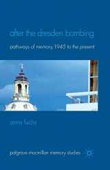 9781349330867-1349330868-After the Dresden Bombing: Pathways of Memory, 1945 to the Present (Palgrave Macmillan Memory Studies)