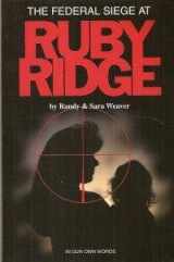 9780966433401-0966433408-The Federal Siege at Ruby Ridge: In Our Own Words