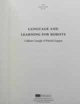 9781881526209-1881526208-Language and Learning for Robots (Volume 41) (Lecture Notes)