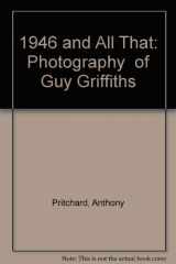 9780952300984-0952300982-1946 and All That: Photography of Guy Griffiths