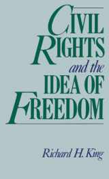 9780195065077-0195065077-Civil Rights and the Idea of Freedom