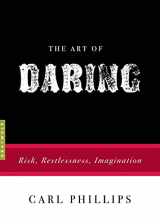 9781555976811-1555976816-The Art of Daring: Risk, Restlessness, Imagination